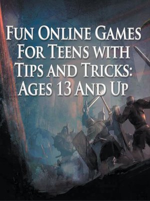 cover image of Fun Online Games For Teens with Tips and Tricks--Ages 13 and Up